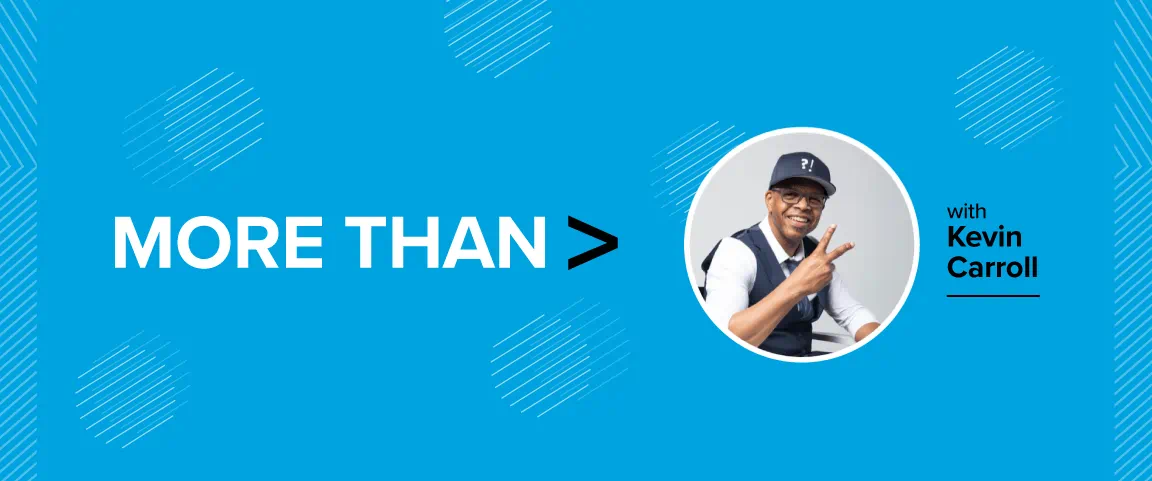 More Than with Kevin Carroll