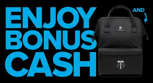 Enjoy Bonus Cash and backpack.